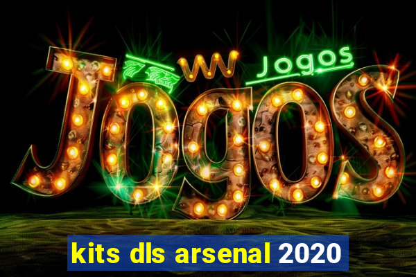 kits dls arsenal 2020